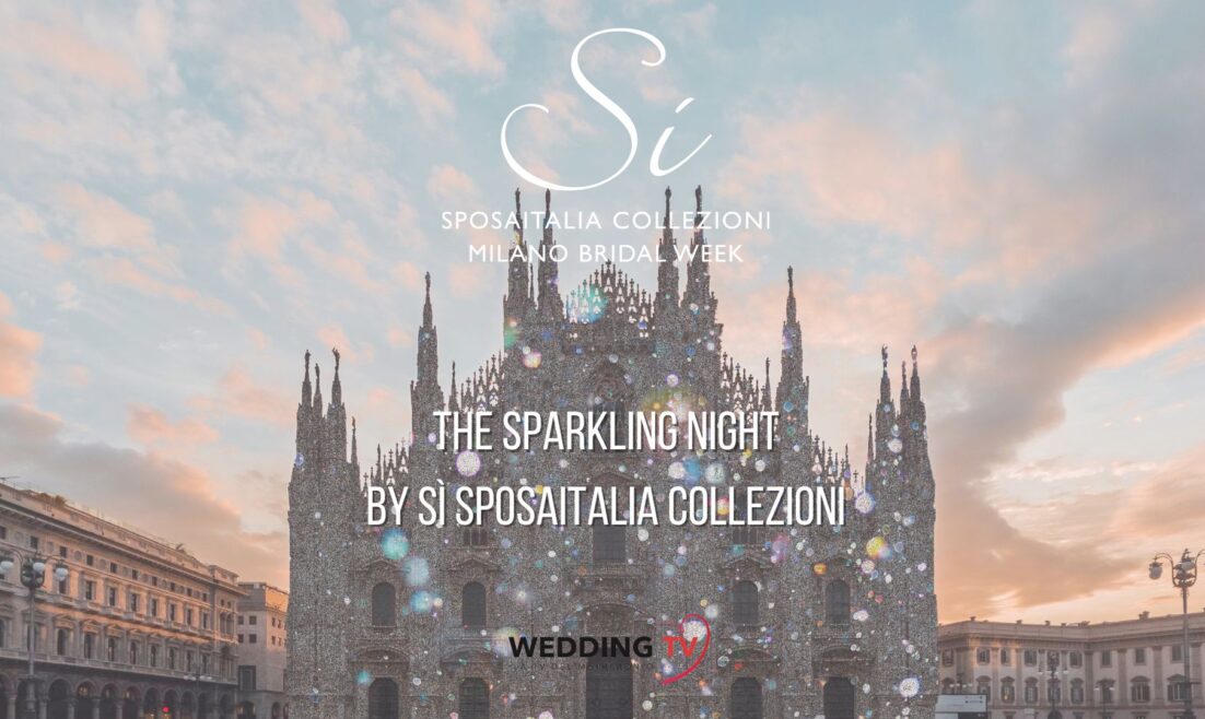 THE SPARKLING NIGHT by Sì Sposaitalia Collezioni