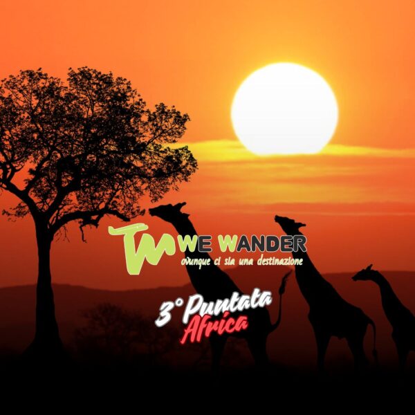 We Wander – 3° puntata – Africa